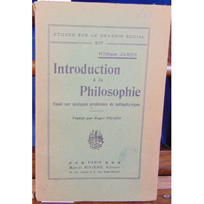 James William : Introduction à la Philosophie, essai sur quelques problèmes de métaphysique...