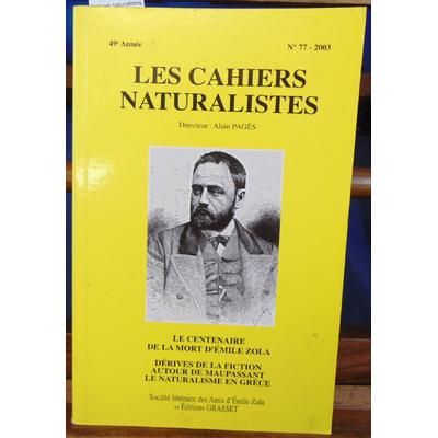 : Cahiers naturalistes, numéro 77. Le centenaire de la mort d'Emile Zola. Dérives de la fiction. AUtour de M