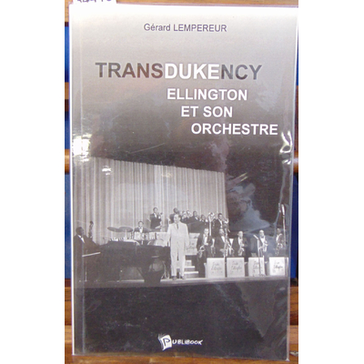 Lempereur Gérard : Transdukency. Ellington et son orchestre...