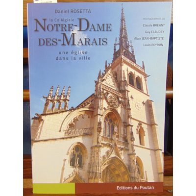 Rosetta Daniel : La collégiale de Notre-Dame des-Marais. Une église dans la ville...