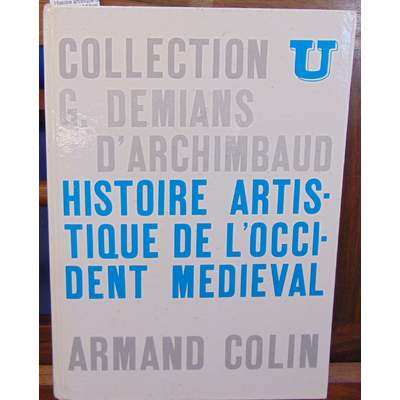 Archimbaud  : Histoire artistique de l'occident médiéval...