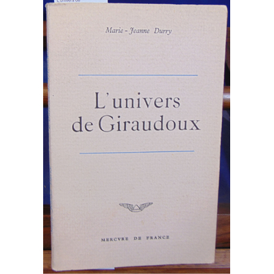 Durry Marie-Jeanne : L'univers de Giraudoux...