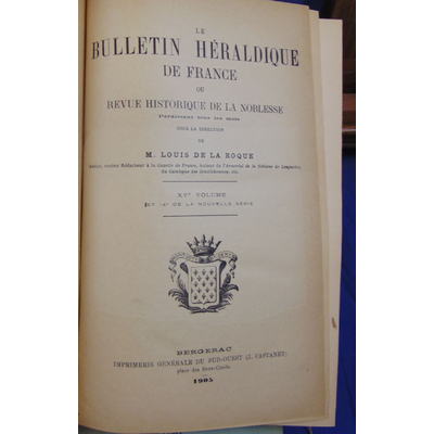 Roque Louis de : Bulletin héraldique de France 1896 - 1896...