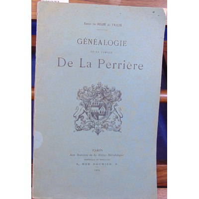 Paulin Baron du : Généalogie de la famille De La Perriere...