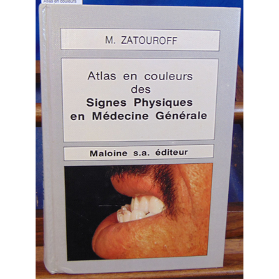 Zatouroff  : Atlas en couleurs des signes physiques en médecine générale...