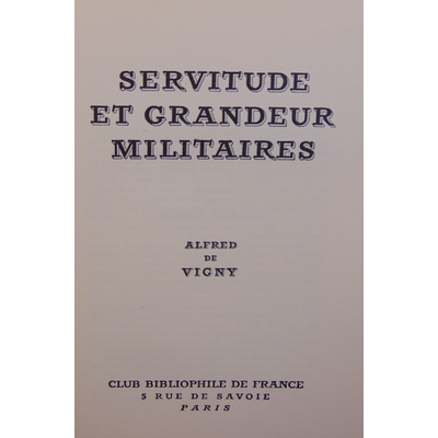 Vigny Alfred de : Servitude et grandeur militaires...