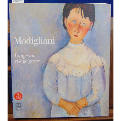 Collectif  : Modigliani : L'Ange au visage grave...