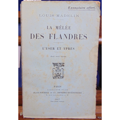Madelin Louis : La mêlée des Flandres. L'Yser et Ypres. Avec la signature de l'auteur...