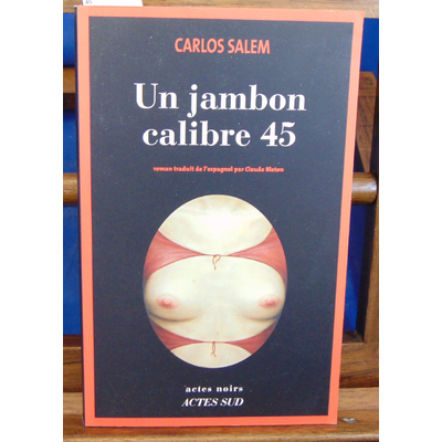 Salem Carlos : Un jambon calibre 45...