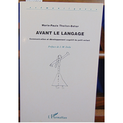Thollon-Behar Marie-Paule : Avant le langage: Communication et développement cognitif du petit enfant...