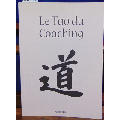 Roy Gilles : Le Tao du coaching...