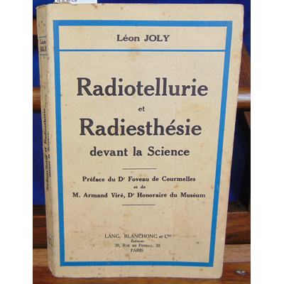 Joly Léon : Radiotellurie et radiesthésie devant la science...
