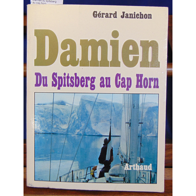 Janichon Gérard : Damien du spitsberg au cap horn...