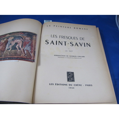 Gaillard : La peinture romane 1- Les fresques de Saint-Savin -2 Les fresques de Tavan...