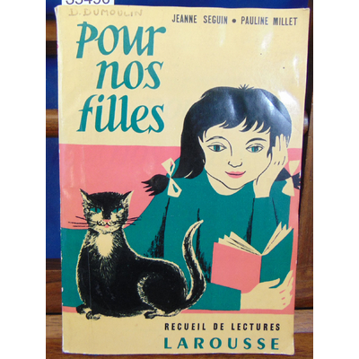 Seguin Jeanne : Pour nos filles. Receuil, recueil de lectures illustré par Hélène Guignebert. Cours moyen, cla
