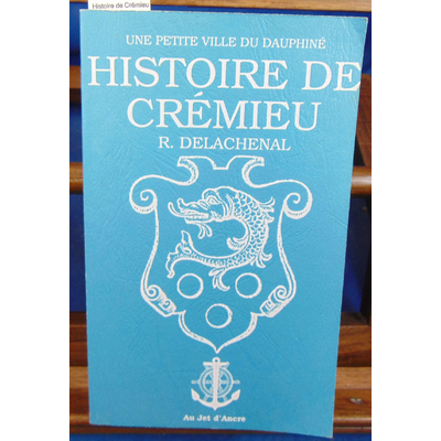 Delachenal R : Histoire de Crémieu...