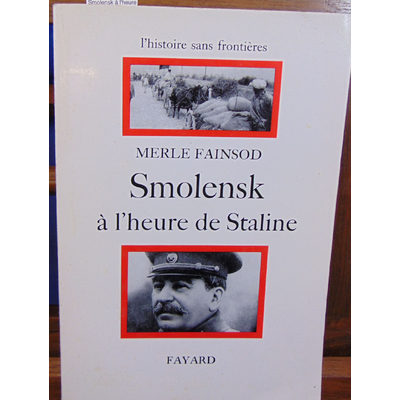 Fainsod Merle : Smolensk à l'heure de Staline...