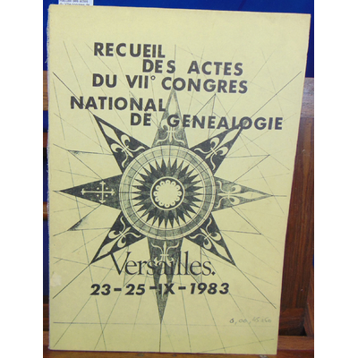 collectif  : Recueil des actes du VIIe congres de généalogie Versailles 1983...