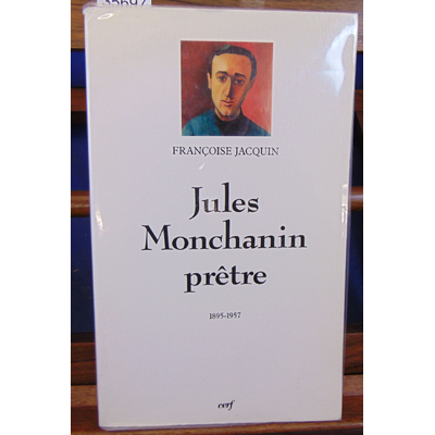 Jacquin Françoise : Jules Monchanin, prêtre : 1895-1957...