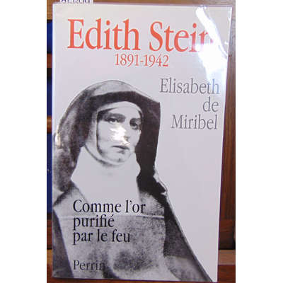 Miribel elisabeth de : Edith Stein 1891 - 1942...