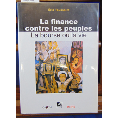 Toussaint  : La Finance contre les peuples : La Bourse ou la Vie...