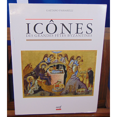 Passarelli  : Icones des grandes fêtes byzantines...