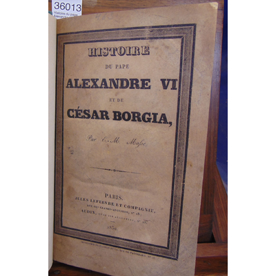 Masse  : Histoire du pape Alexandre VI et de César Borgia...