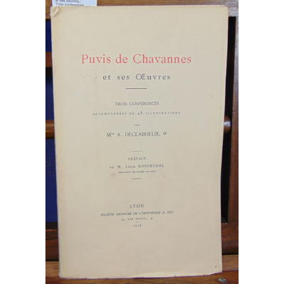 Declairieux  : Puvis de Chavannes et ses oeuvres. Trois conferences accompagnees de 48 illustrations , par Mll