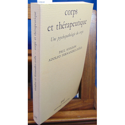 Sivadon Paul : Corps et thérapeutique : Une psychopathologie du corps...