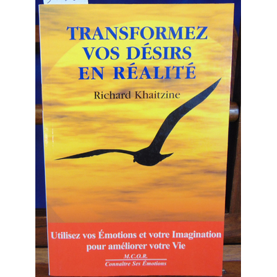 Khaitzine Richard : Transformez vos désirs en réalité...