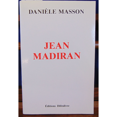 Masson Daniele : Jean Madiran...