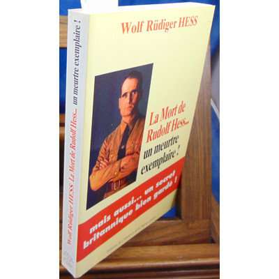 Hess Wolf rudiger : La Mort de Rudolf Hess...