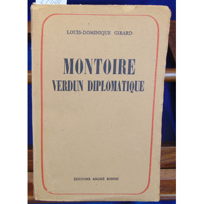 Girard Louis-Dominique : Montoire verdun diplomatique...