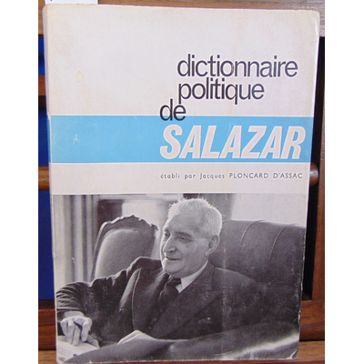Assac  : Dictionnaire politique de Salazar...