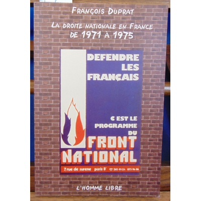 Duprat  : La droite nationale en France de 1971 à 1975...