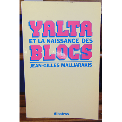 Malliarakis  : Yalta et la naissance des blocs...