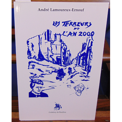 Lamoureux-Ernouf  : les terreurs de l'an 2000...