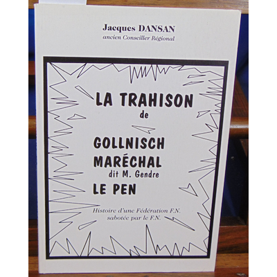 Dansan Jacques : La trahison de Gollnisch Maréchal...