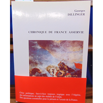 Dillinger Georges : Chronique de France asservie...