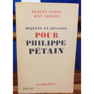 Isorni J : Requete en révision pour philippe petain...