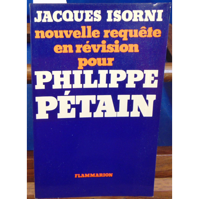 Isorni  : nouvelle requete en révision pour Philippe Pétain...