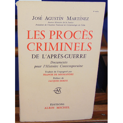 Martinez José Augustin : Les proces criminels de l'Après-Guerre...