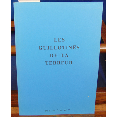 : Les guillotinés de la terreur...