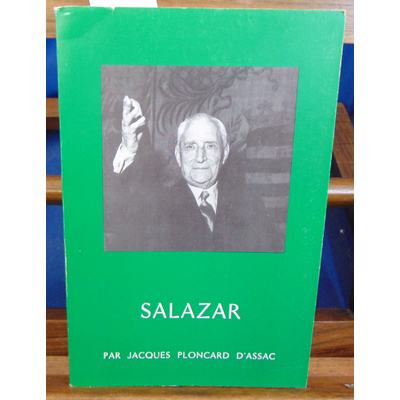 Assac Jacques Ploncard : Salazar...