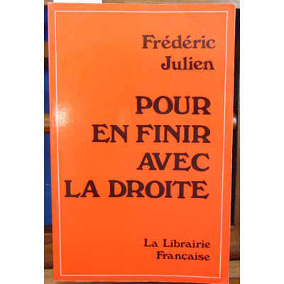 Julien Frédéric : Pour en finir avec la droite...