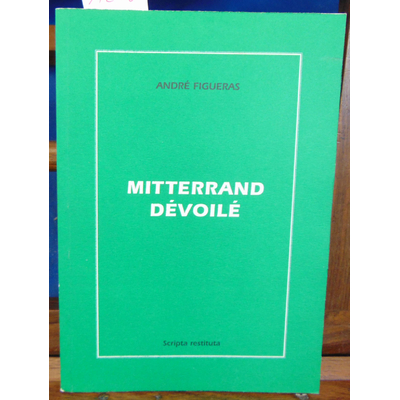 Figuéras  : Mitterrand dévoilé...