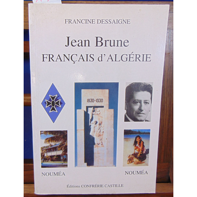 Dessaigne  : Jean Brune Français d'Algérie...