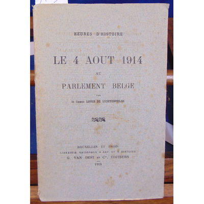 Lichtervelde  : Le 4 aout 1914 au parlement belge...