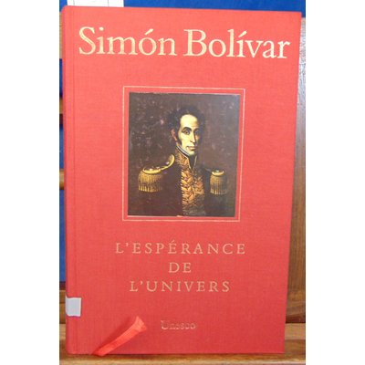 Bolivar  : L'espérance de l'univers...