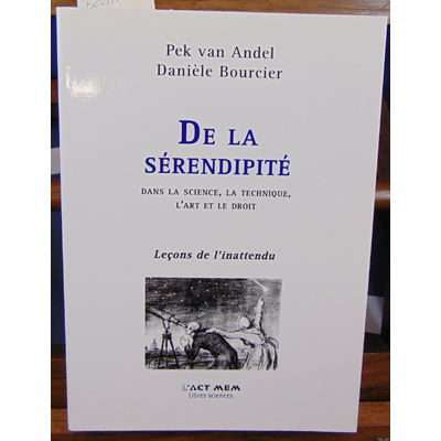 Bourcier  : de la sérendipité. Les leçons de l'inattendu...